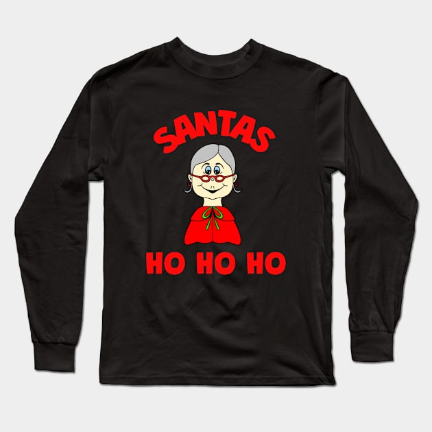 MRS Claus Santa Claus Ho Ho Ho Long Sleeve T-Shirt by SartorisArt1